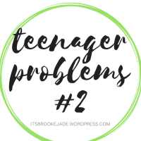 Teenager Problems #2....